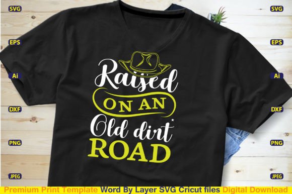 Raised on an Old Dirt Road Svg Cut File