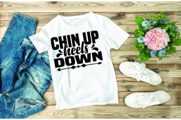 Western Svg Design,chin Up Heels Down