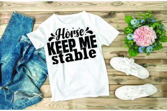 Western Svg Design, Horse Keep Me Stable