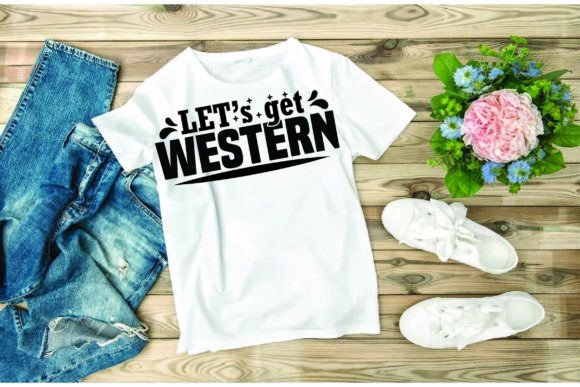 Western Svg Design,LET’s Get Western